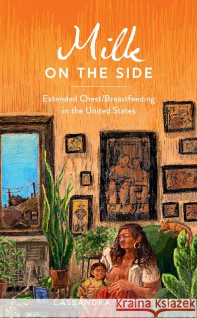 Milk on the Side Cassandra (Georgia State University) White 9798216277217 Bloomsbury Publishing Plc - książka