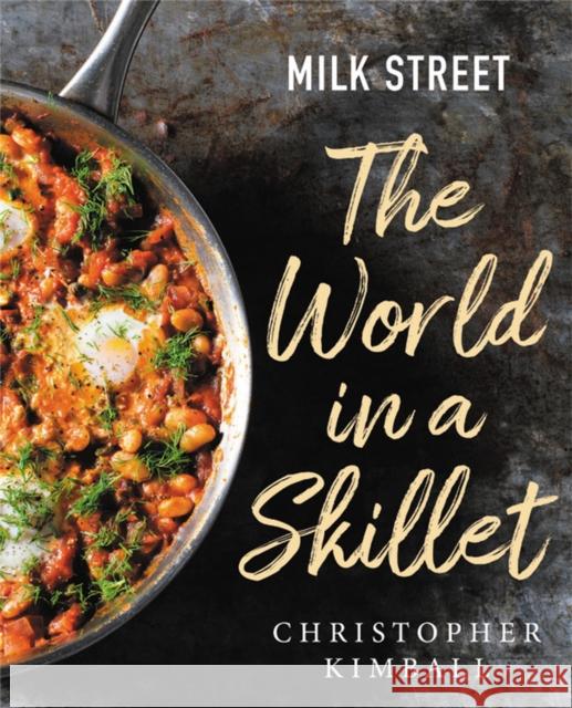 Milk Street: The World in a Skillet Christopher Kimball 9780316387361 Voracious - książka