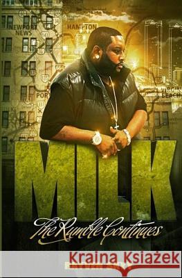 Milk: The Rumble Continues Rayven Skyy 9781502844972 Createspace - książka