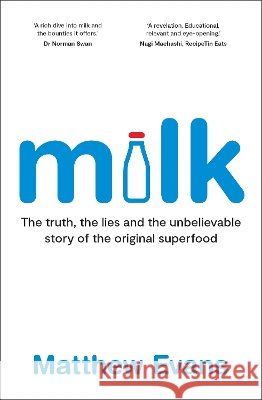 Milk: The truth, the lies and the unbelievable story of the original superfood Matthew Evans 9781922616869 Murdoch Books - książka