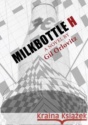 Milkbottle H Gil Orlovitz Ethan Orlovitz Rick Schober 9780578652740 Tough Poets Press - książka