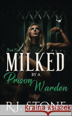 Milked by a Prison Warden Gray Publishing Services R. J. Stone 9781078367097 Independently Published - książka