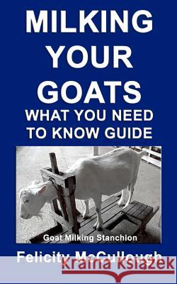 Milking Your Goats What You Need To Know Guide Felicity McCullough 9781781650479 My Lap Shop Publishers - książka