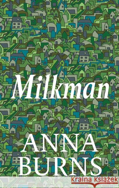 Milkman: WINNER OF THE MAN BOOKER PRIZE 2018 Anna Burns 9780571355075 Faber & Faber - książka