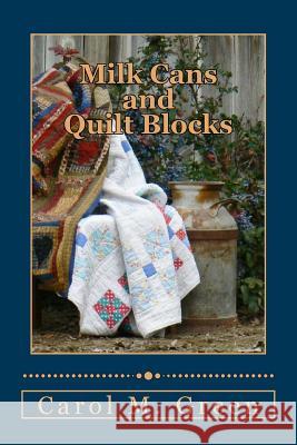 Milks Cans and Quilt Blocks Carol M. Green 9781494928872 Createspace - książka