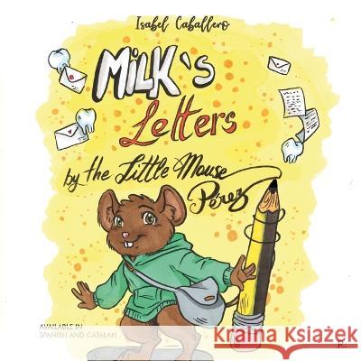 Milks's Letters by the Little Mouse Pérez Caballero, Isabel 9788419225818 Punto Rojo - książka