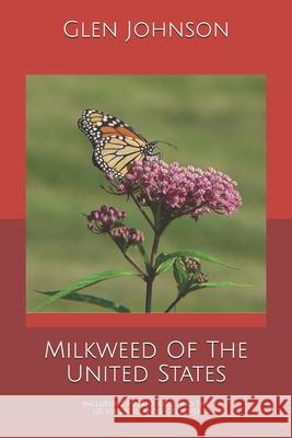 Milkweed Of The United States: Including Puerto Rico and the US Virgin Islands Nell Johnson Glen Johnson 9781081170653 Independently Published - książka