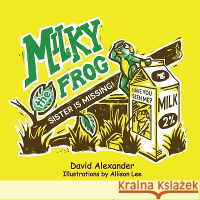 Milky the Frog David Alexander Croom Allison Lee Karen Paul Stone 9781935186557 Waldenhouse Publishers, Inc. - książka