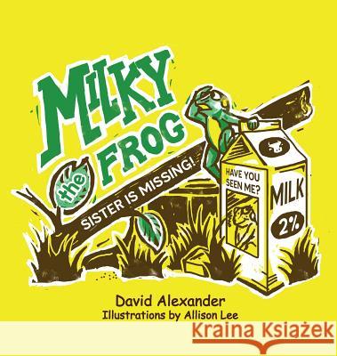 Milky the Frog David Alexander Croom Allison Lee Lee Karen Paul Stone 9781935186564 Waldenhouse Publishers, Inc. - książka