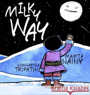 Milky Way Mamta Nainy Siddhartha Tripathi 9780989061568 Yali Publishing LLC - książka