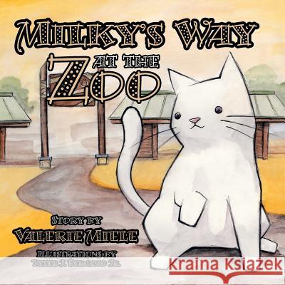 Milky's Way at the Zoo Valerie Miele 9781499061956 Xlibris Corporation - książka