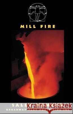 Mill Fire Sally Nemeth 9780881455830 Broadway Play Publishing Inc - książka