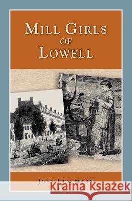 Mill Girls of Lowell Jeff Levinson 9781932663150 History Compass - książka