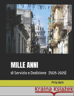 Mille Anni: di Servizio e Dedizione (1025-2025) Fussone, Cesare, Balik, Philip 9798296325013 Independently Published - książka