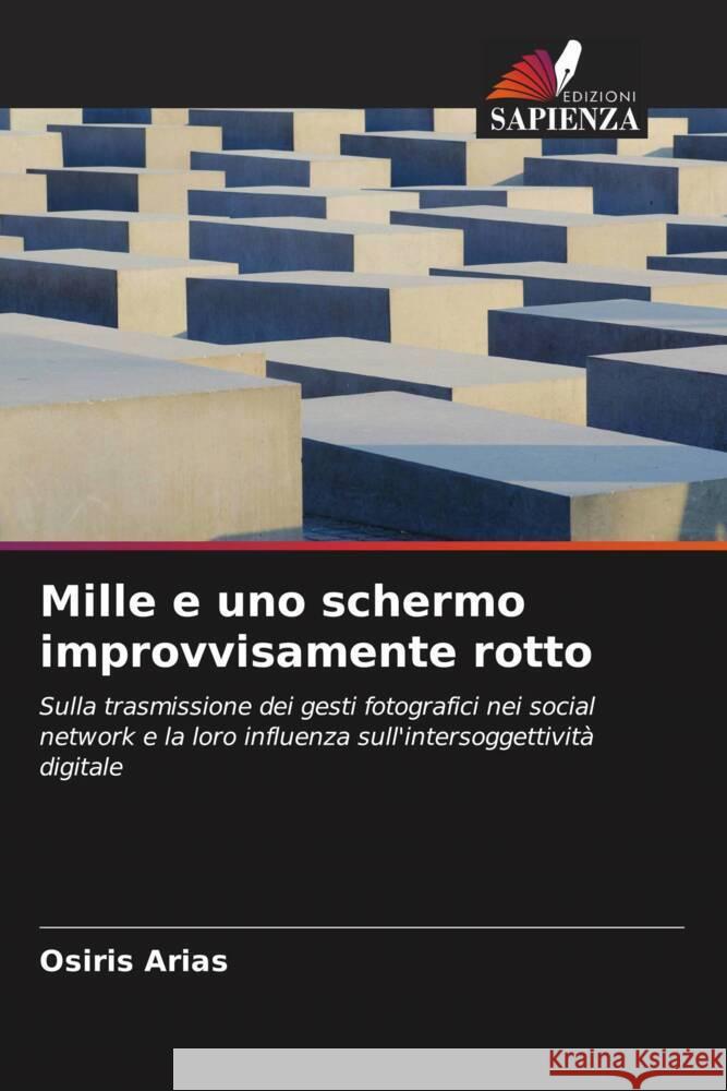 Mille e uno schermo improvvisamente rotto Osiris Arias 9786206986546 Edizioni Sapienza - książka