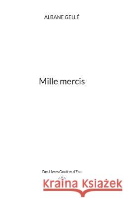 Mille mercis Albane Gell? 9782322431793 Books on Demand - książka