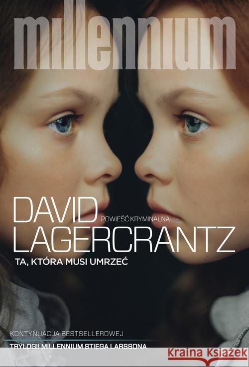 Millenium T.6 Ta, która musi umrzeć BR Lagercrantz David 9788380153868 Czarna Owca - książka