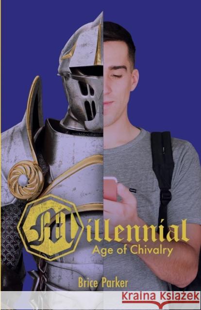 Millennial Age of Chivalry Brice Parker 9781939815385 Clay Bridges Press - książka