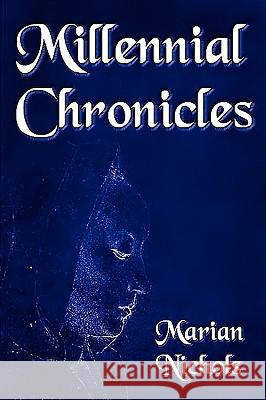 Millennial Chronicles Marian Parisher-Nichols 9781608620784 E-Booktime, LLC - książka