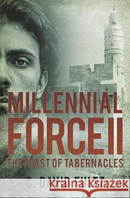 Millennial Force II: The Feast of Tabernacles C David Fultz 9781545632246 Xulon Press - książka