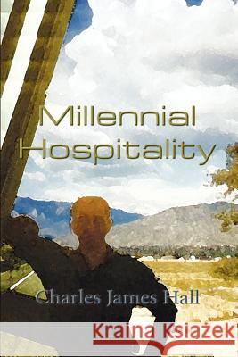 Millennial Hospitality Charles James Hall 9781403368744 AuthorHouse - książka