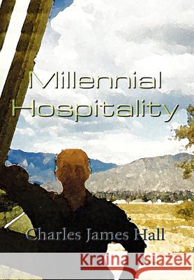 Millennial Hospitality Charles James Hall 9781403376701 AuthorHouse - książka