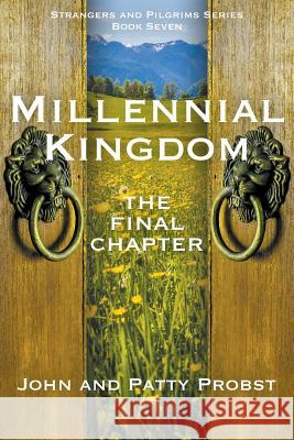 Millennial Kingdom: The Final Chapter John Probst, Patty Probst 9781946540874 Strategic Book Publishing - książka