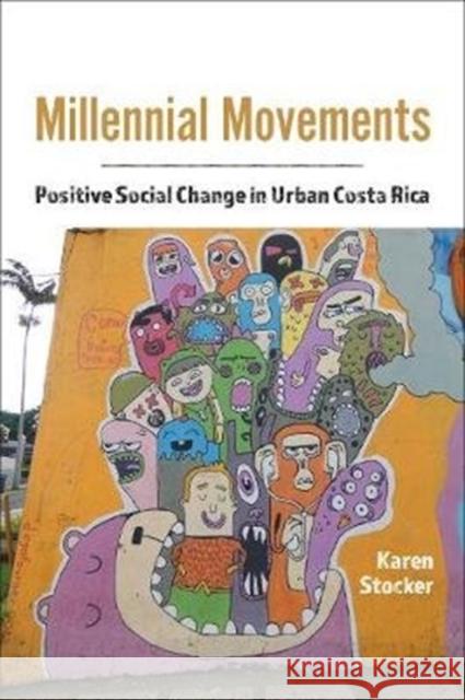 Millennial Movements: Positive Social Change in Urban Costa Rica Karen Stocker 9781487588670 University of Toronto Press - książka