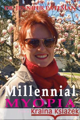 Millennial Myopia, From a Biblical Perspective Pateman, Jennifer 9781909132672 Apmi Publications - książka