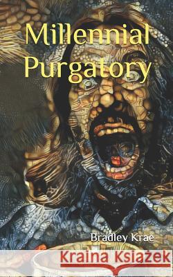 Millennial Purgatory Bradley Krae 9781079599756 Independently Published - książka