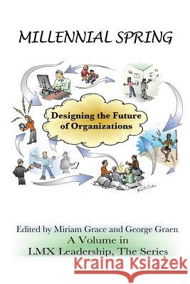 Millennial Spring: Designing the Future of Organizations Miriam Grace George B. Graen 9781623967444 Information Age Publishing - książka