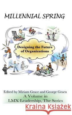 Millennial Spring: Designing the Future of Organizations (Hc) Miriam Grace George B. Graen 9781623967451 Information Age Publishing - książka