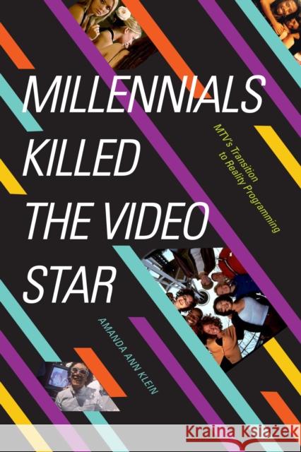 Millennials Killed the Video Star: MTV's Transition to Reality Programming Amanda Ann Klein 9781478011309 Duke University Press - książka