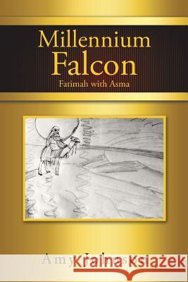 Millennium Falcon: Fatimah with Asma Amy Johnson 9781546283508 Authorhouse - książka