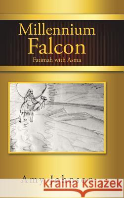 Millennium Falcon: Fatimah with Asma Amy Johnson 9781546283515 Authorhouse - książka