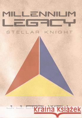 Millennium Legacy: Stellar Knight Coalwell, J. J. 9781449791407 WestBow Press - książka