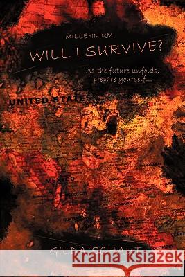 Millennium Will I Survive?: As the Future Unfolds Prepare Yourself... Schaut, Gilda 9781450255417 iUniverse.com - książka