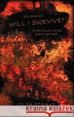 Millennium Will I Survive?: As the Future Unfolds Prepare Yourself... Schaut, Gilda 9781450255486 iUniverse.com - książka