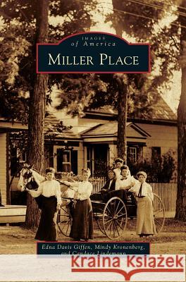 Miller Place Edna Davis Giffen, Mindy Kronenberg, PhD, Candace Lindemann 9781531647957 Arcadia Publishing Library Editions - książka