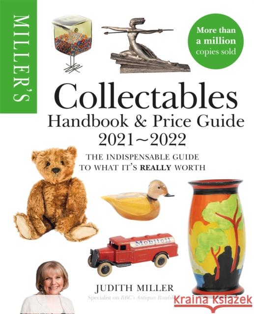 Miller's Collectables Handbook & Price Guide 2021-2022 Judith Miller 9781784726669 Octopus Publishing Group - książka