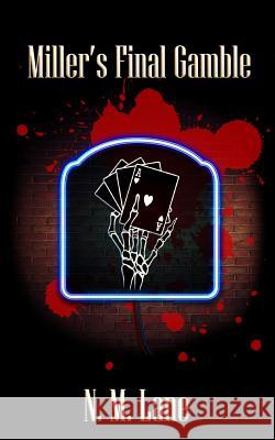 Miller's Final Gamble N. M. Lane 9781720416722 Createspace Independent Publishing Platform - książka