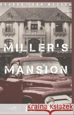 Miller's Mansion Rhonda Jean Messer 9781507606216 Createspace Independent Publishing Platform - książka