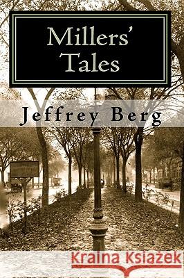 Millers' Tales: New World Fables, Book 1 Jeffrey Berg 9781442133723 Createspace - książka