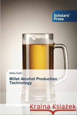 Millet Alcohol Production Technology Sethi Nikita 9783639862522 Scholars' Press - książka