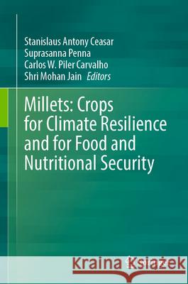 Millets: Crops for Climate Resilience and for Food and Nutritional Security  9789819512553 Springer Nature Singapore - książka