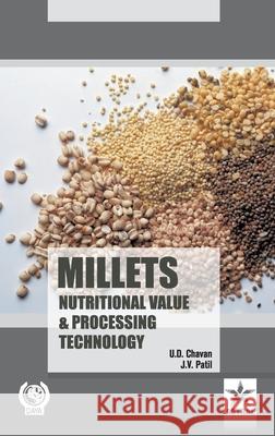 Millets Nutritional Value and Processing Technology U. D. Chavan J. V. Patil  9789351309208 Daya Publishing House - książka