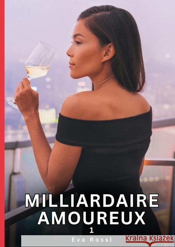 Milliardaire Amoureux. 1 Rossi, Eva 9783384737540 Eva Rossi - książka