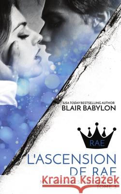 Milliardaires Incognitos 3: L'ascension de Rae, Tome 3 W Blair Babylon 9781950220113 Devilhouse Fr - książka