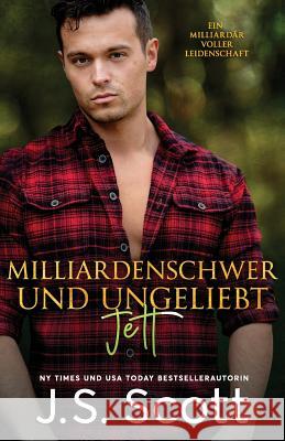 Milliardenschwer und ungeliebt Jett: Ein Milliardär voller Leidenschaft, Buch 12 Risse, Martina 9781946660695 Golden Unicorn Enterprises, Inc. - książka