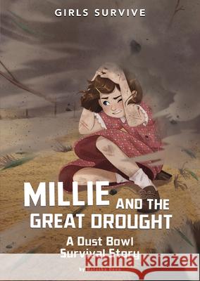 Millie and the Great Drought: A Dust Bowl Survival Story Natasha Deen Wendy Tan 9781666340792 Stone Arch Books - książka